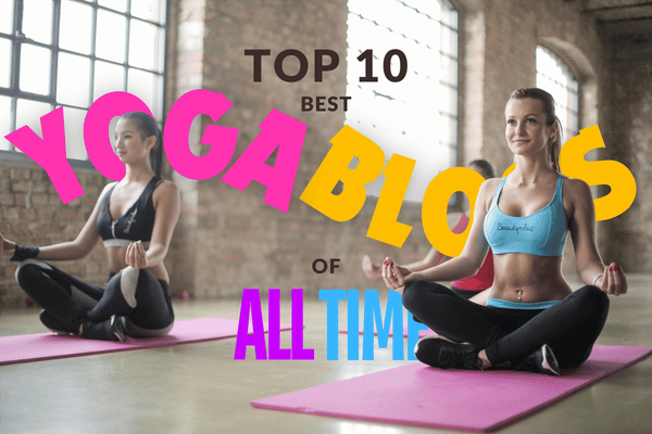 Top 10 Best Yoga Blogs of All Time (List of 2024)